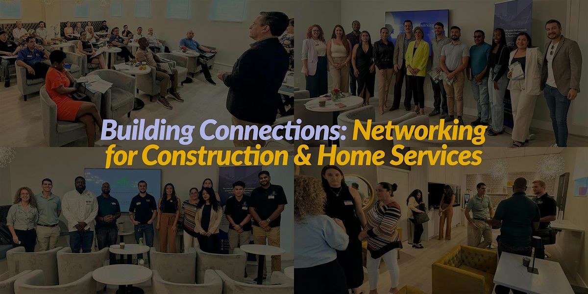 Networking for Construction & Home Services (February Edition)