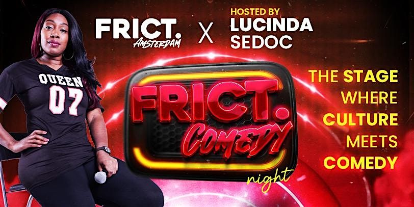 FRICT. Comedy by Lucinda Sedoc