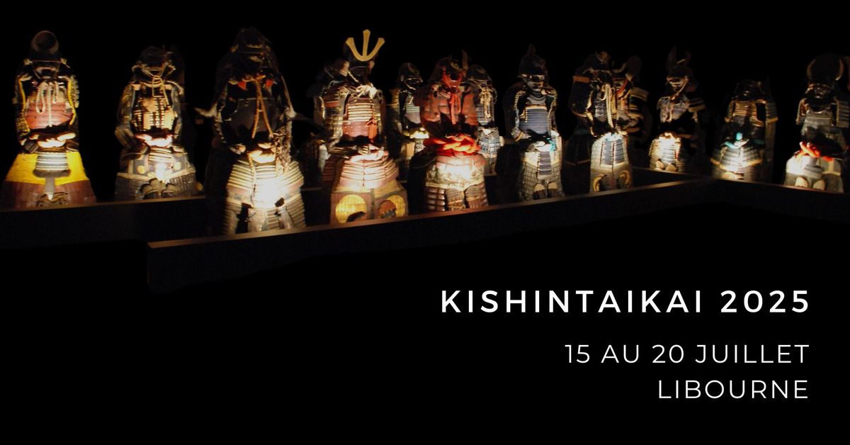 Kishin-Taikai 2025, Libourne, 15 au 20 juillet