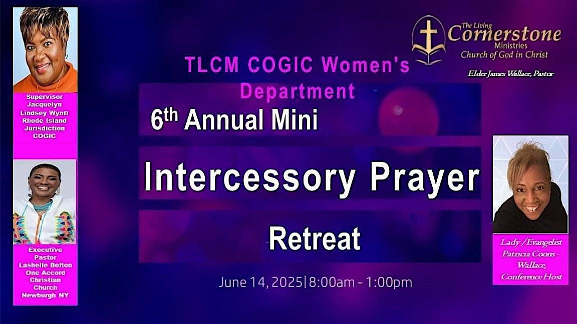 TLCM COGIC 6th Annual Women's Department Mini Intercessory Prayer Retreat