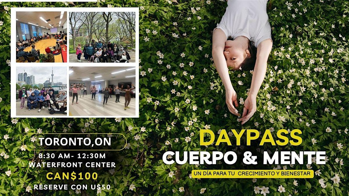 DAYPASS  CUERPO Y MENTE  TORONTO - UN DIA  PARA TI