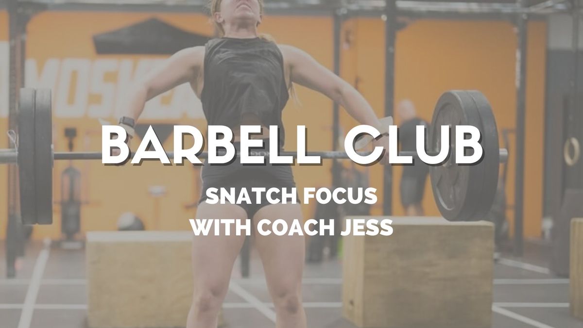 Barbell Club - Snatch Focus