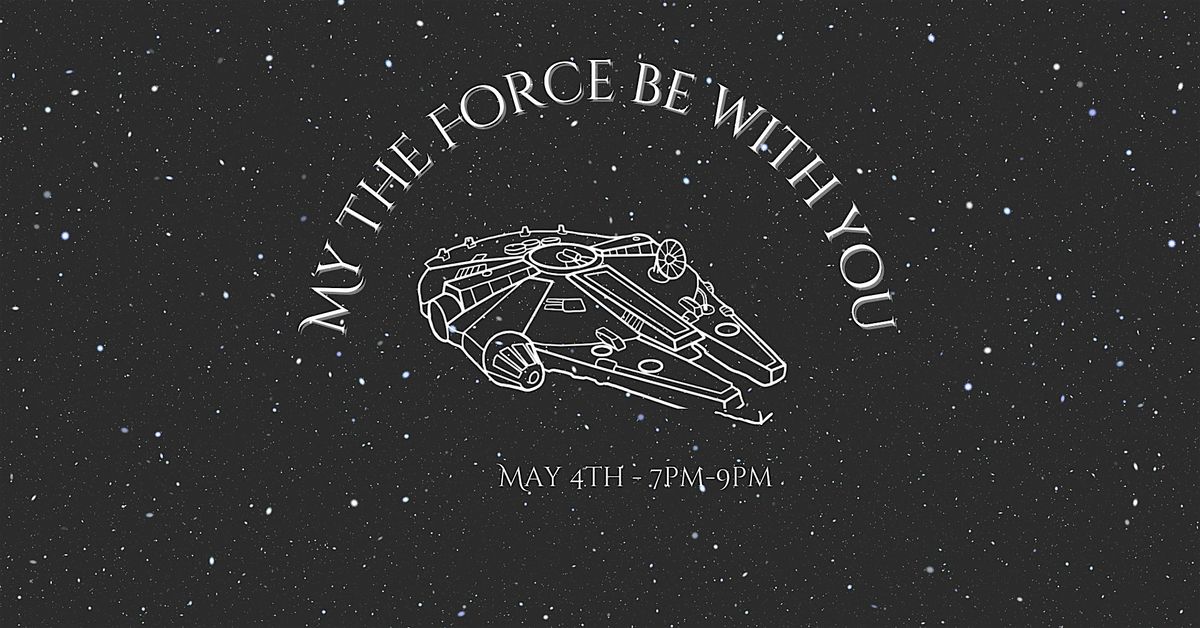 May The 4th Be With You Wine Tasting