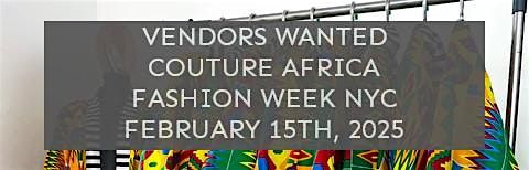 VENDORS WANTED FASHION WEEK NYC FEBRUARY 15TH, 2025