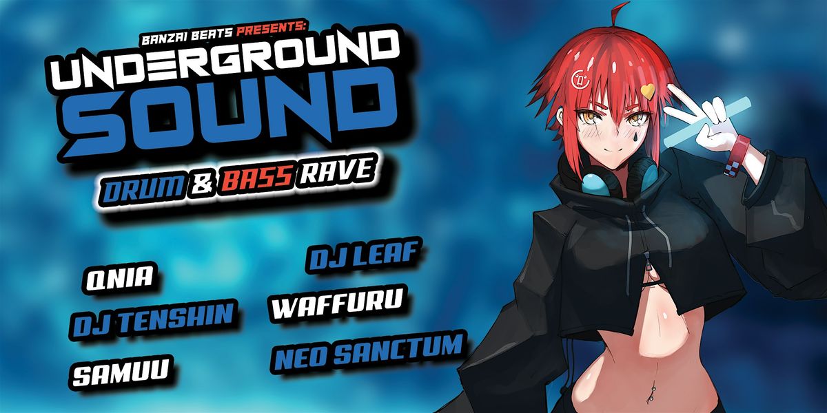 Banzai Beats Presents: UNDERGROUND SOUND (DnB Rave)