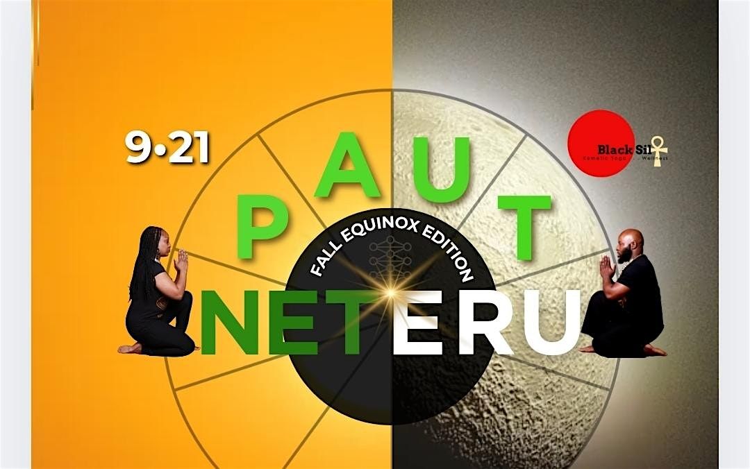PAUT NETERU "Fall Equinox" Edition