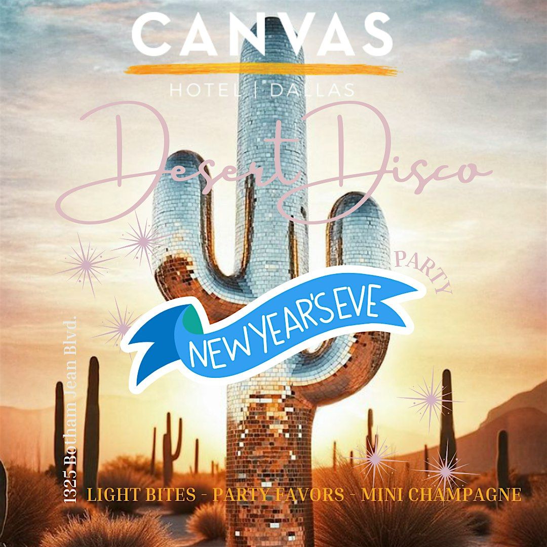 DESERT DISCO: New Years' Eve Party at CANVAS Hotel Dallas