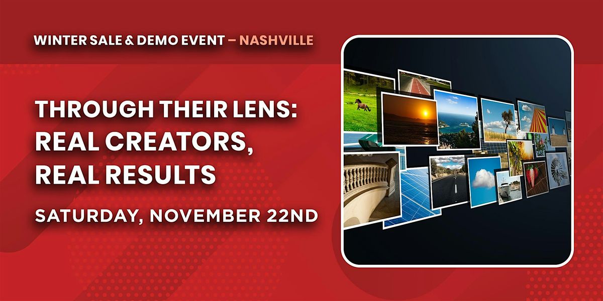Through Their Lens: Real Creators, Real Results | Nashville, TN