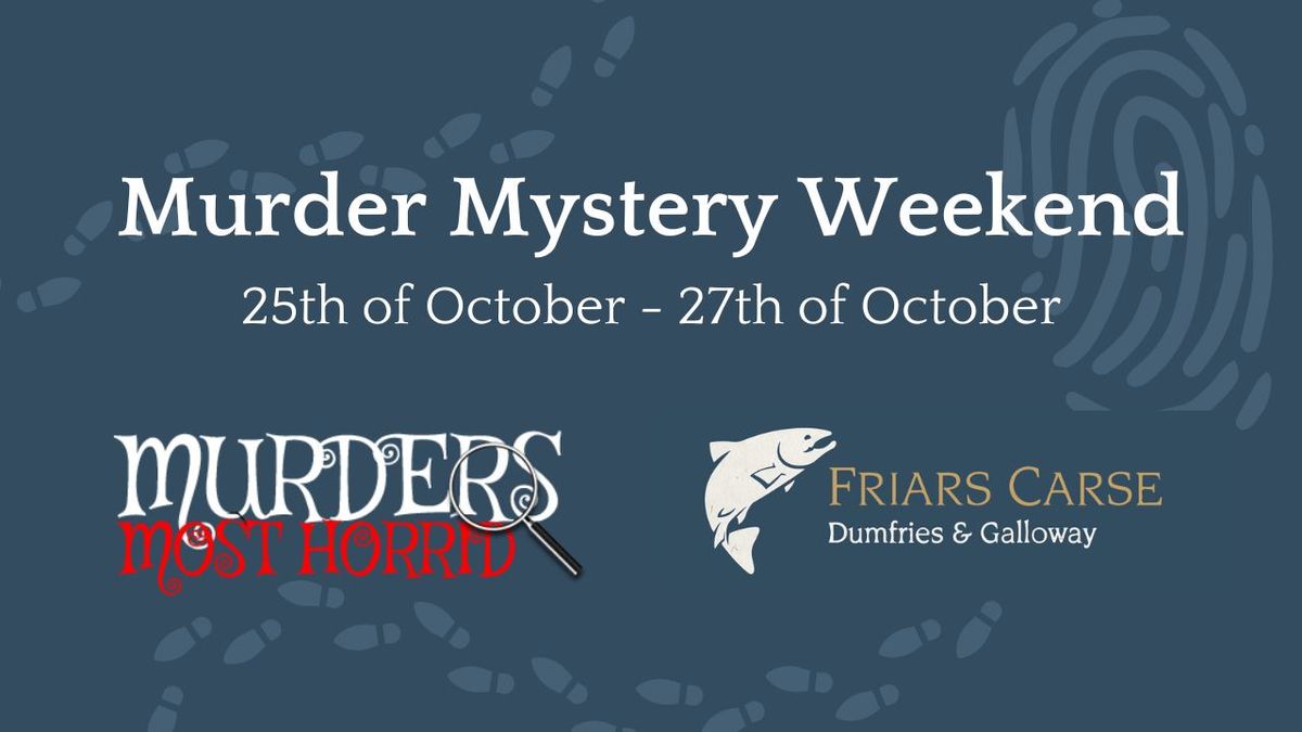 Murder Mystery Weekend at Friars Carse