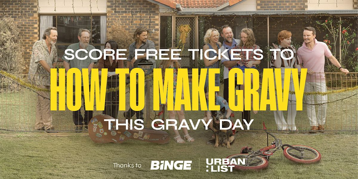 How To Make Gravy Screening Adelaide | Presented By BINGE & Urban List