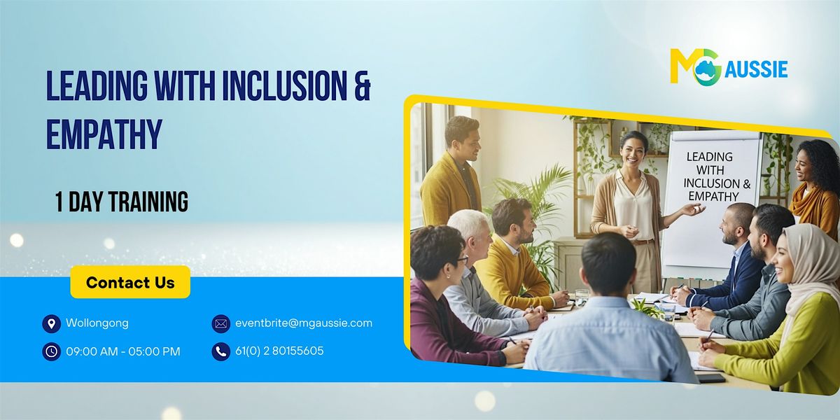 Leading with Inclusion & Empathy: A Practical 1 Day Workshop in Wollongong