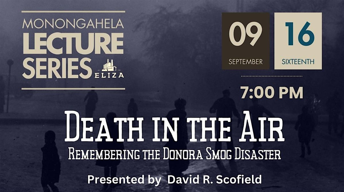 Monongahela Lecture Series - Donora Smog Disaster