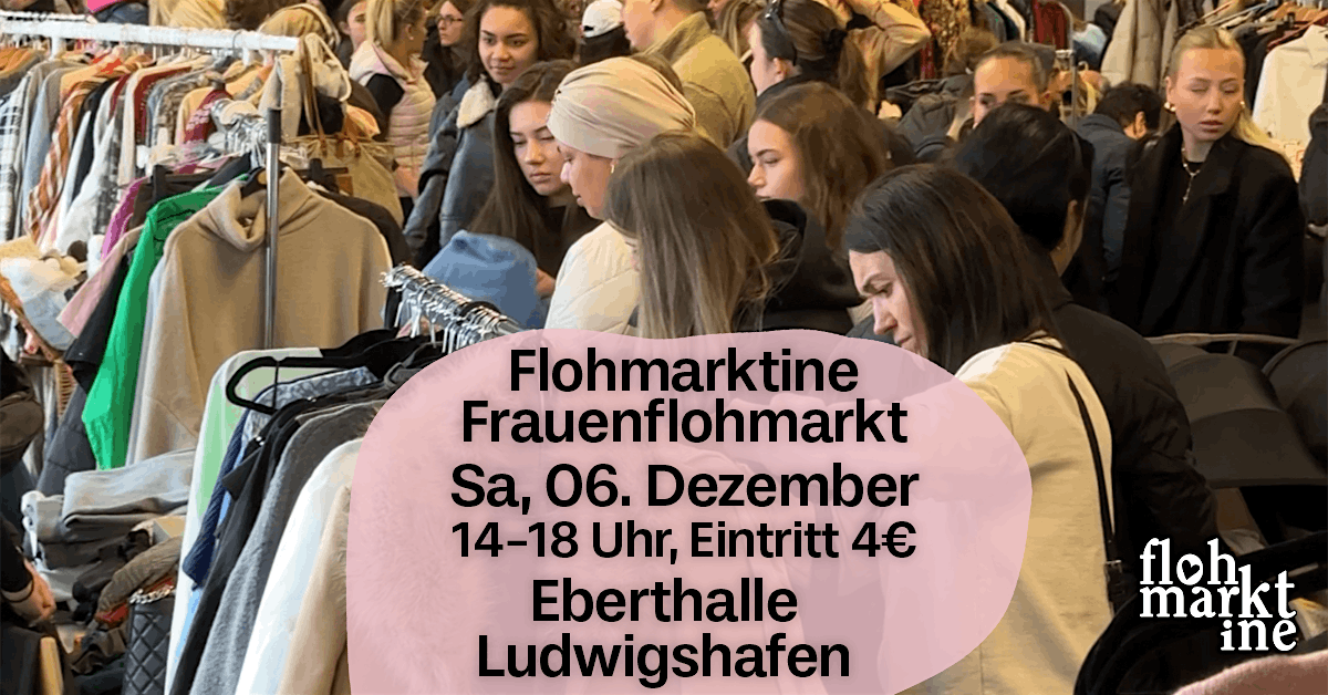 Flohmarktine Frauenflohmarkt \/ M\u00e4dchenflohmarkt! Sa, 06. Dez Ludwigshafen