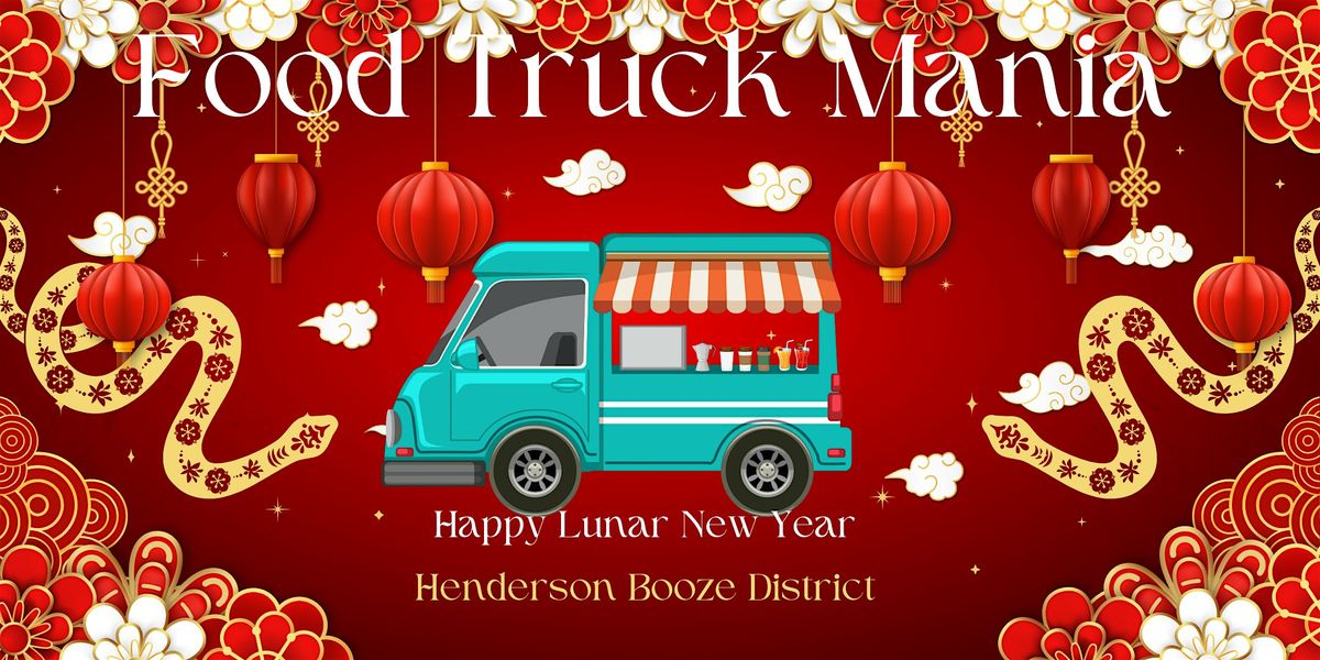 Food Truck Mania, Lunar New Year at The Henderson Booze District