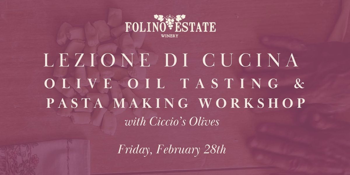 Olive Oil Tasting & Pasta Making Workshop 