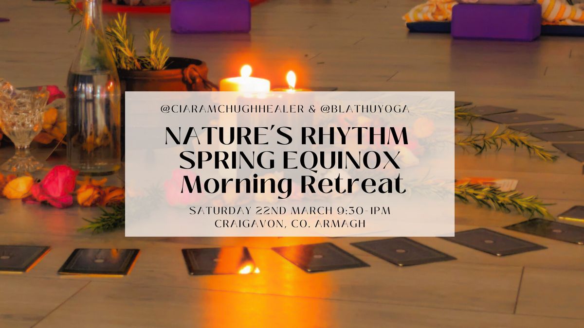 Nature\u2019s Rhythms Spring Equinox Morning Retreat 