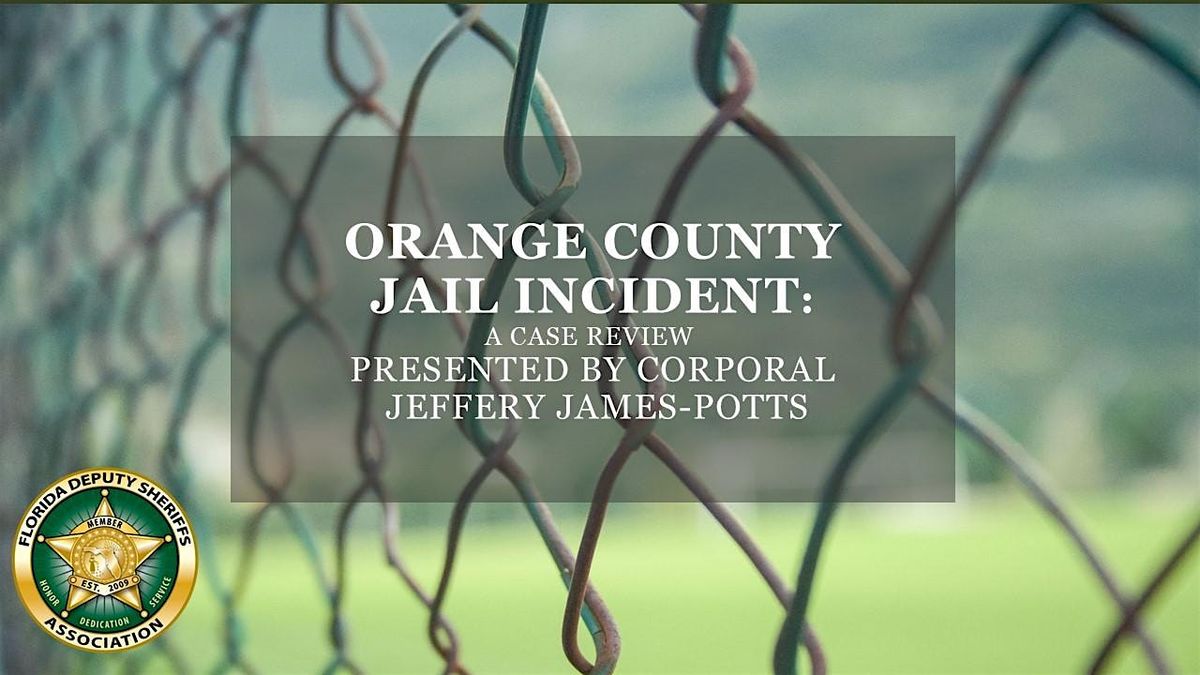 Orange County J*il Incident: A Case Review