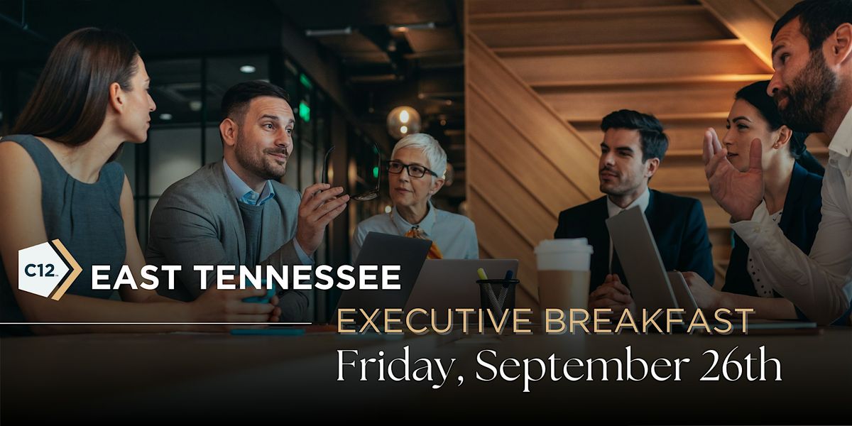 C12 Executive Breakfast: Chattanooga, TN