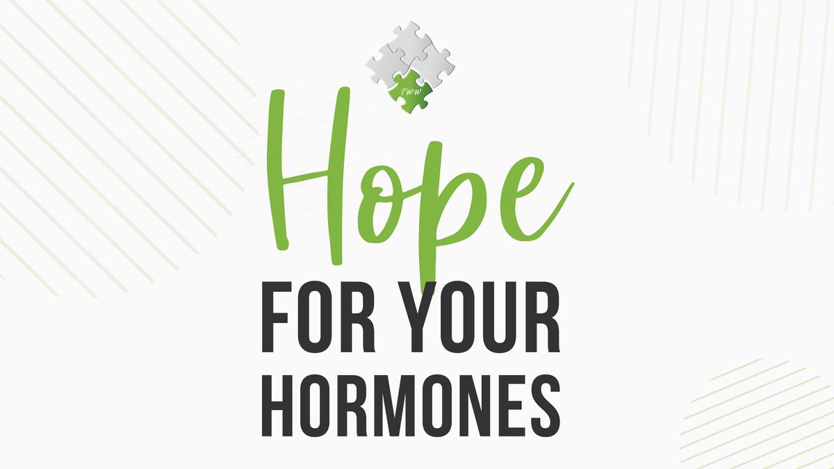 Hope for your Hormones
