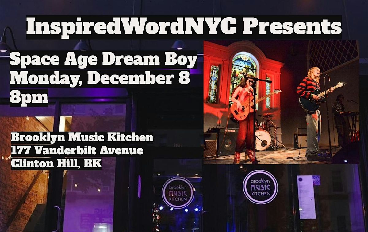 InspiredWordNYC Presents Space Age Dream Boy at Brooklyn Music Kitchen