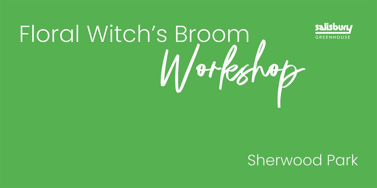 DIY Floral Witch's Broom | Workshop | Sherwood Park