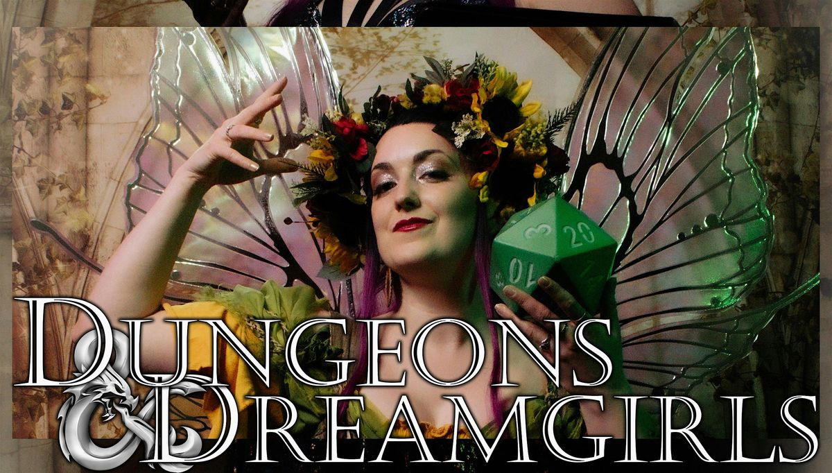 Dungeons & Dreamgirls: An Adventuring Varietease Show