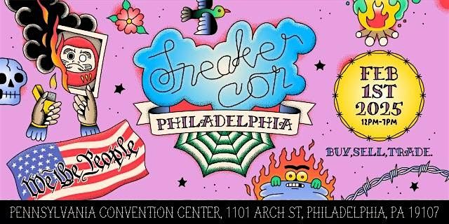 SNEAKER CON PHILADELPHIA FEBRUARY 1ST, 2025