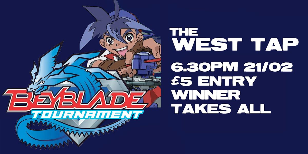 Beyblade Tournament @ The West Tap