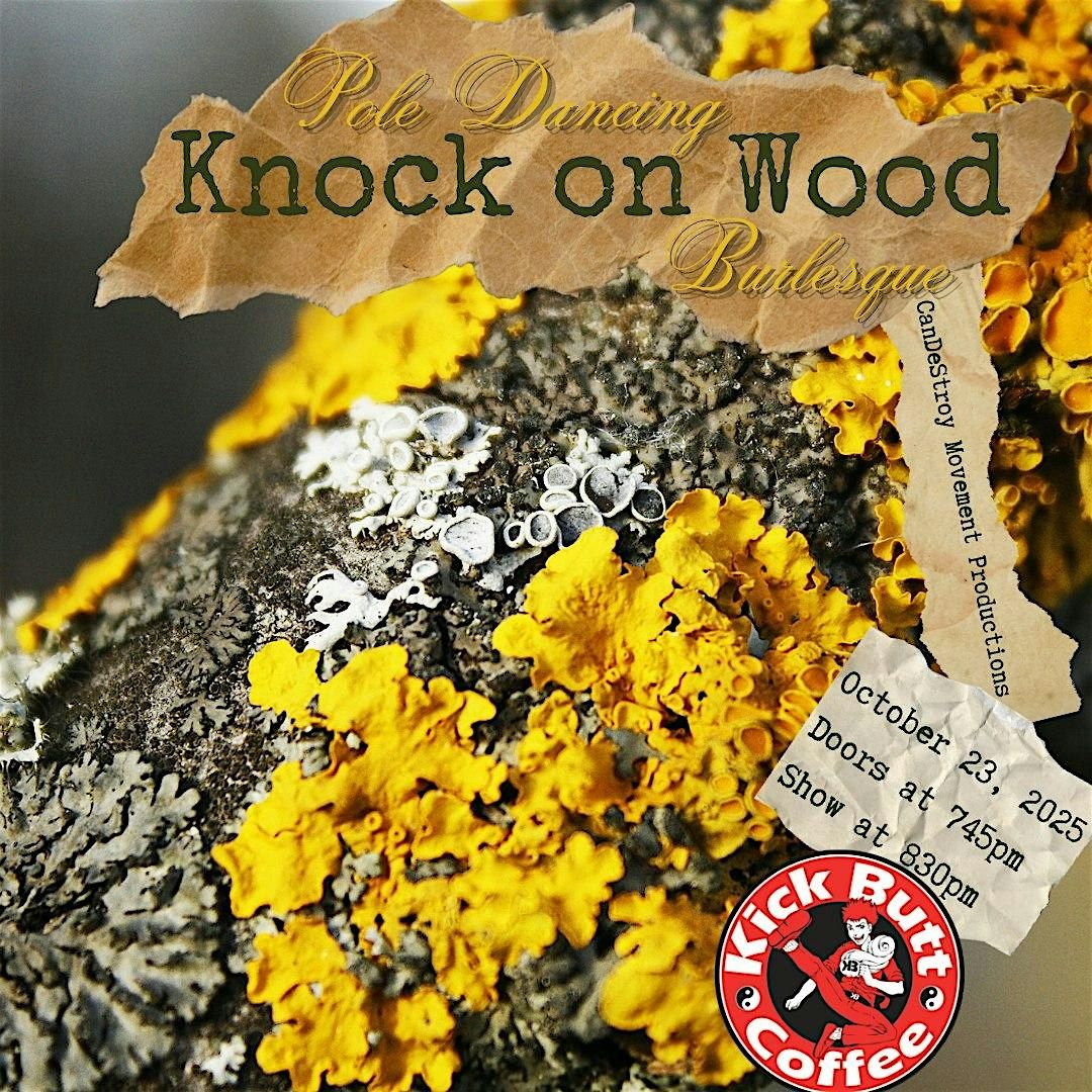 Knock on Wood: A Pole and Burlesque Experience by CanDeStroy Movement