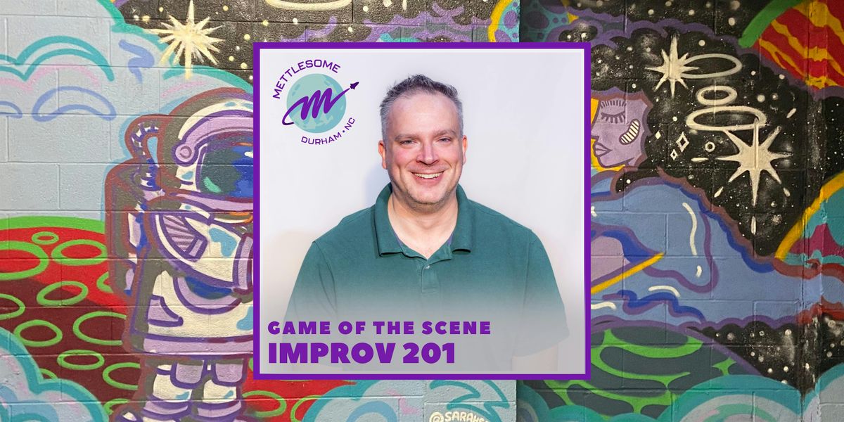 Improv 201: Game of the Scene