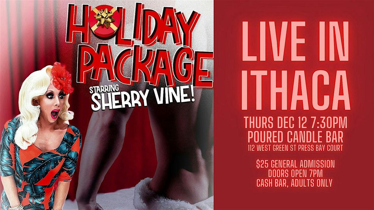 Sherry Vine: Holiday Package LIVE IN ITHACA @ Poured Candle Bar