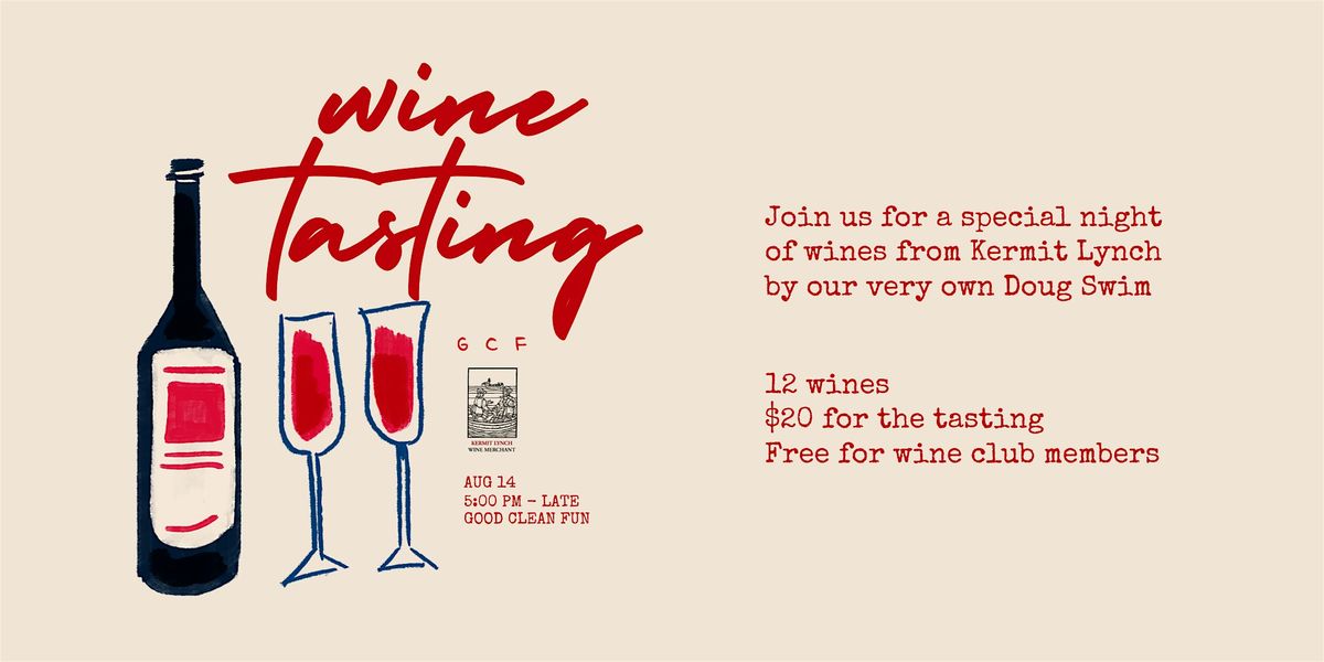 Wine tasting at Good Clean Fun with Kermit Lynch
