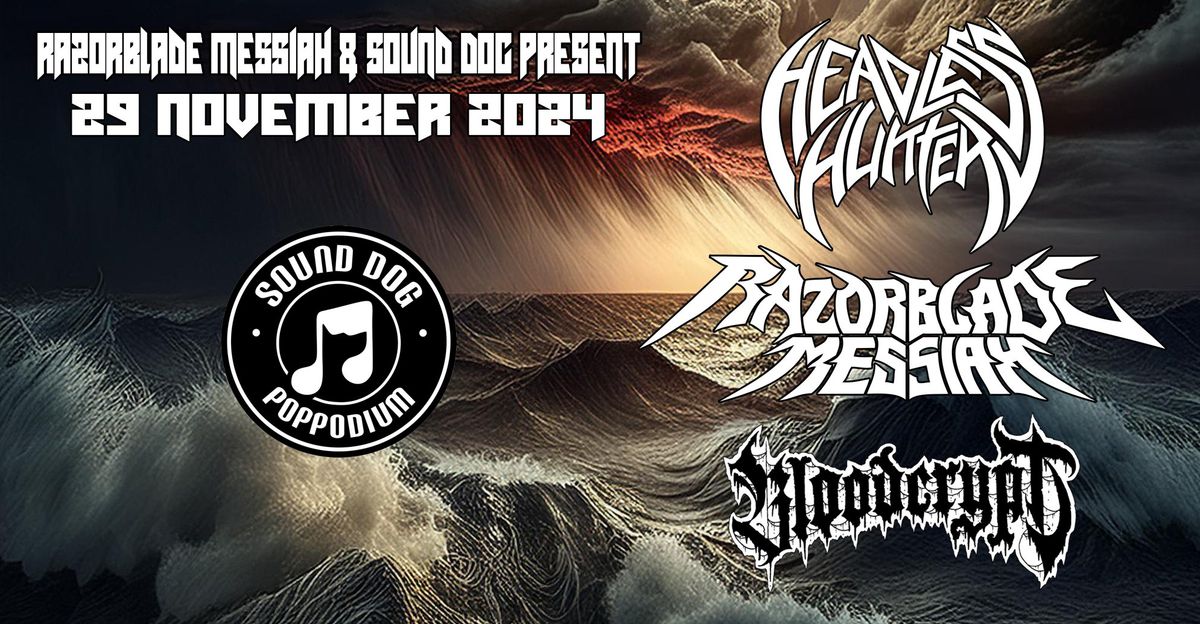 Headless Hunter, Razorblade Messiah en Bloodcrypt; Sound Dog, Breda