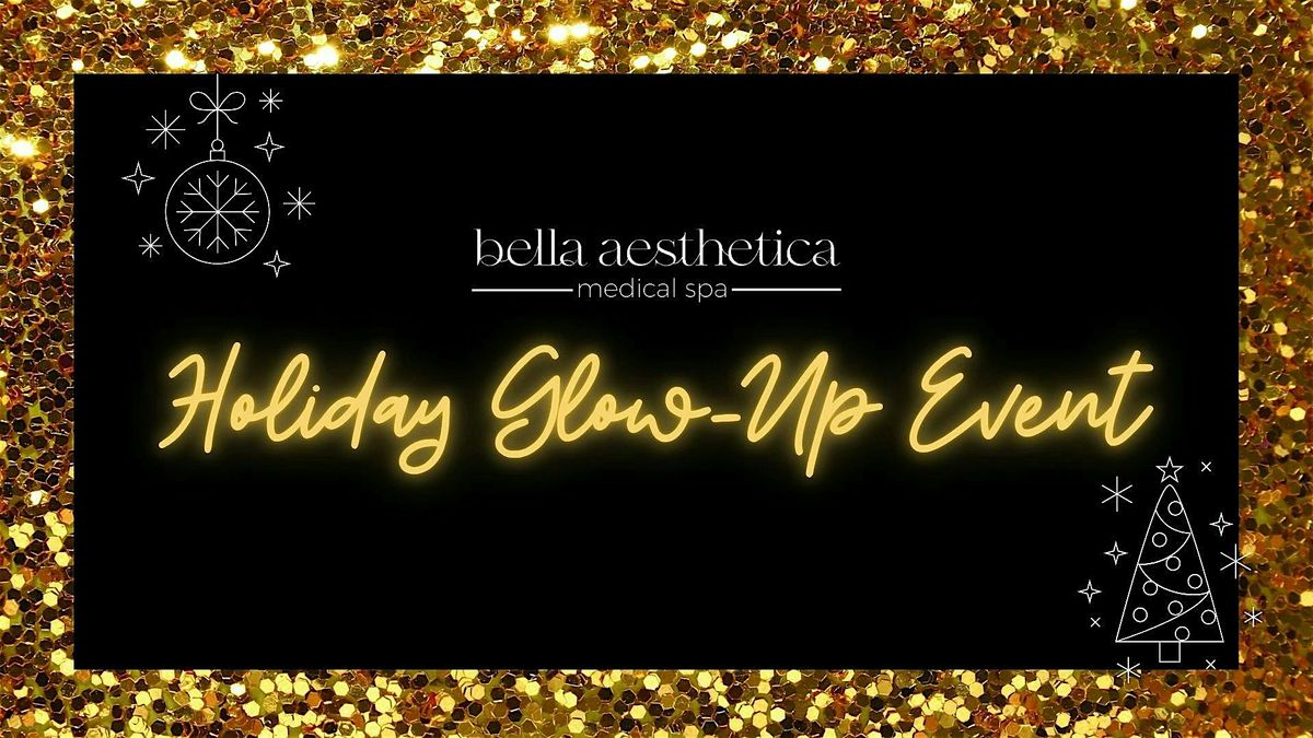 Holiday Glow-Up Event at Bella Aesthetica Medical Spa