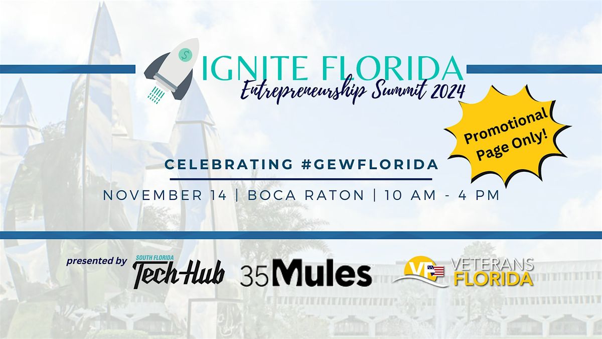 Ignite Florida 2024 | Entrepreneurship Summit & Veteran's Day Celebration!