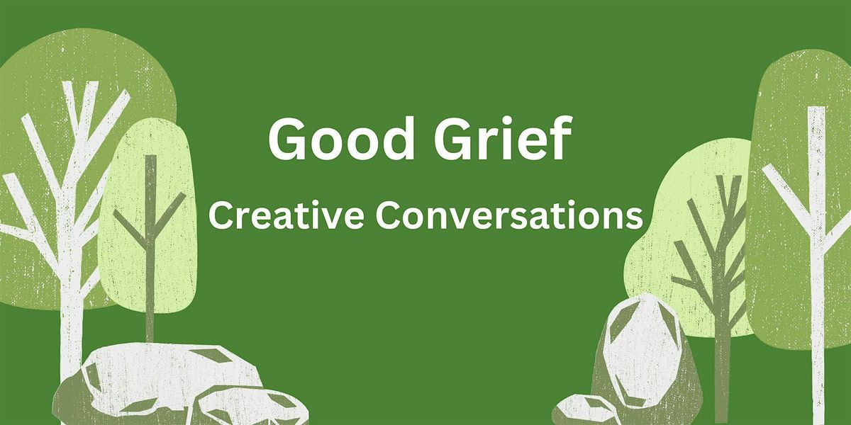 Creative Conversations for Men (Good Grief Weston festival)