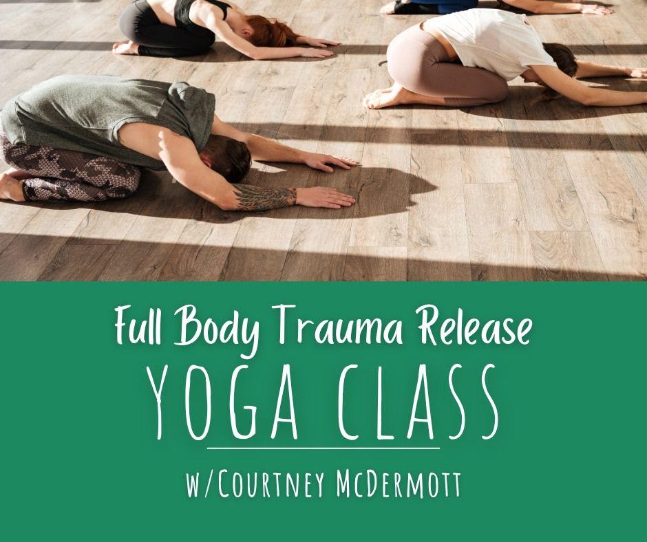 Full Body Trauma Release Yoga Class w\/ Courtney