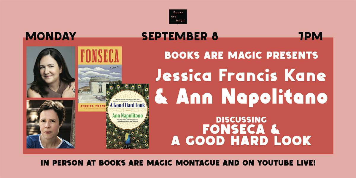 In-Store: Jessica Francis Kane & Ann Napolitano: Fonseca; A Good Hard Look