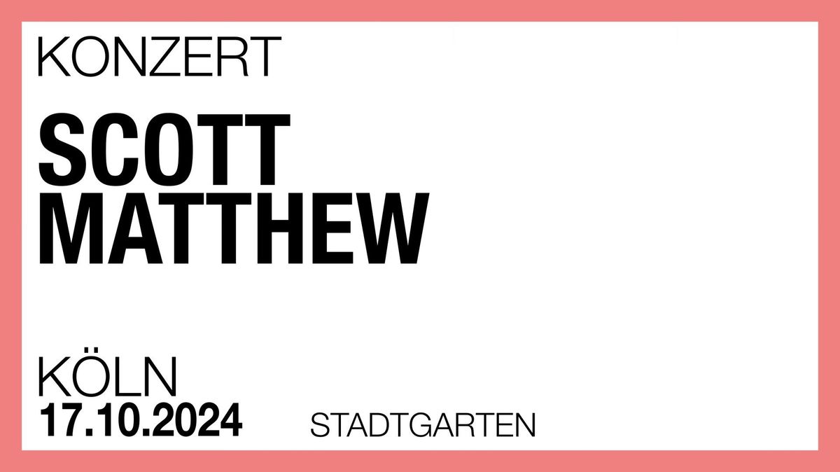 Scott Matthew | K\u00f6ln \u2022 Stadtgarten