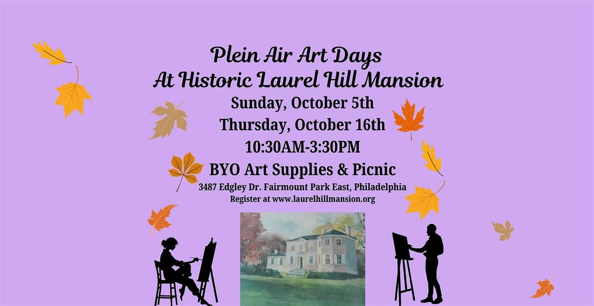 En plein air, Come make art on the grounds of Laurel Hill Mansion