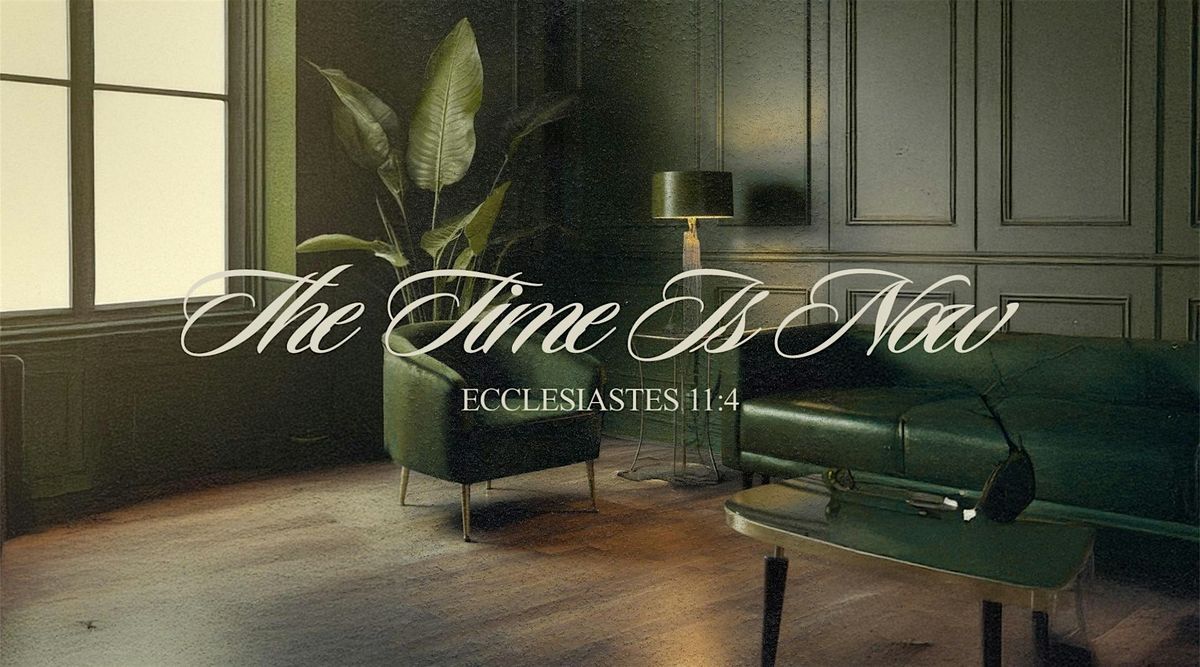 The Time Is Now - E2 Girl Gathering