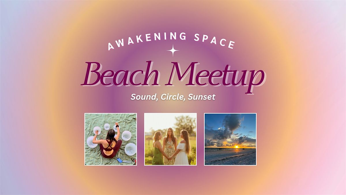 Awakening Space Meetup-Sound Bath, Circle, Sunset