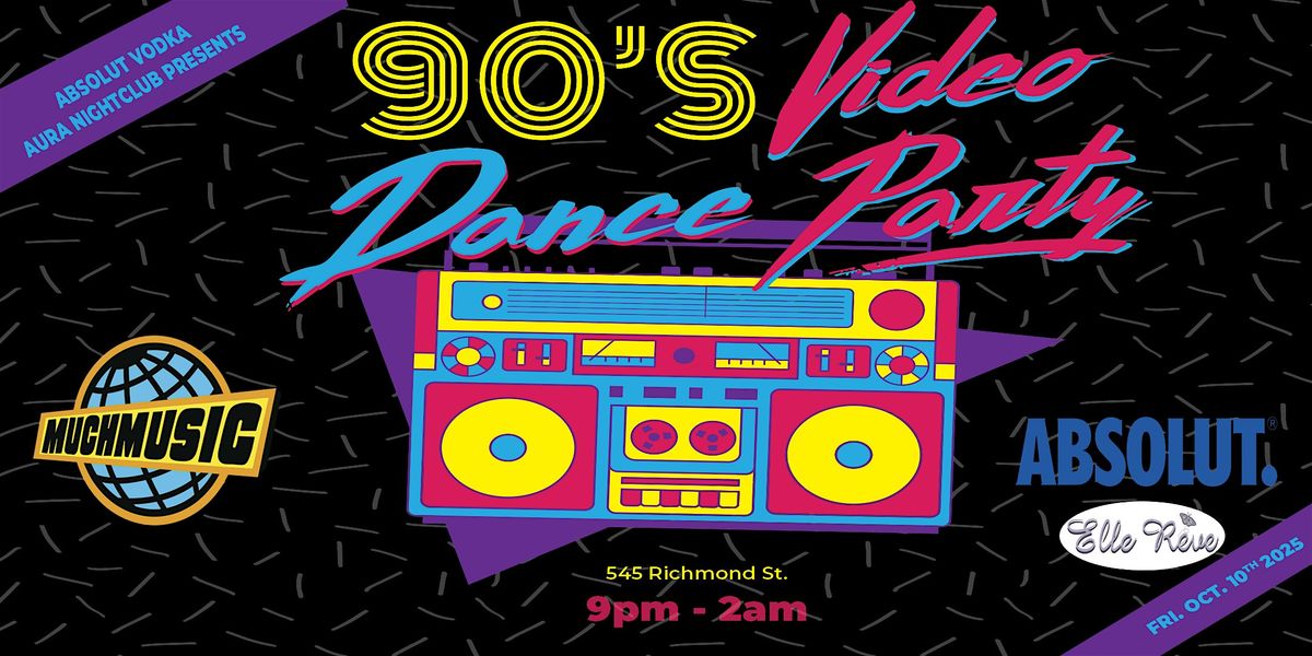 90's Much Music Video Dance Party at AURA NIGHTCLUB