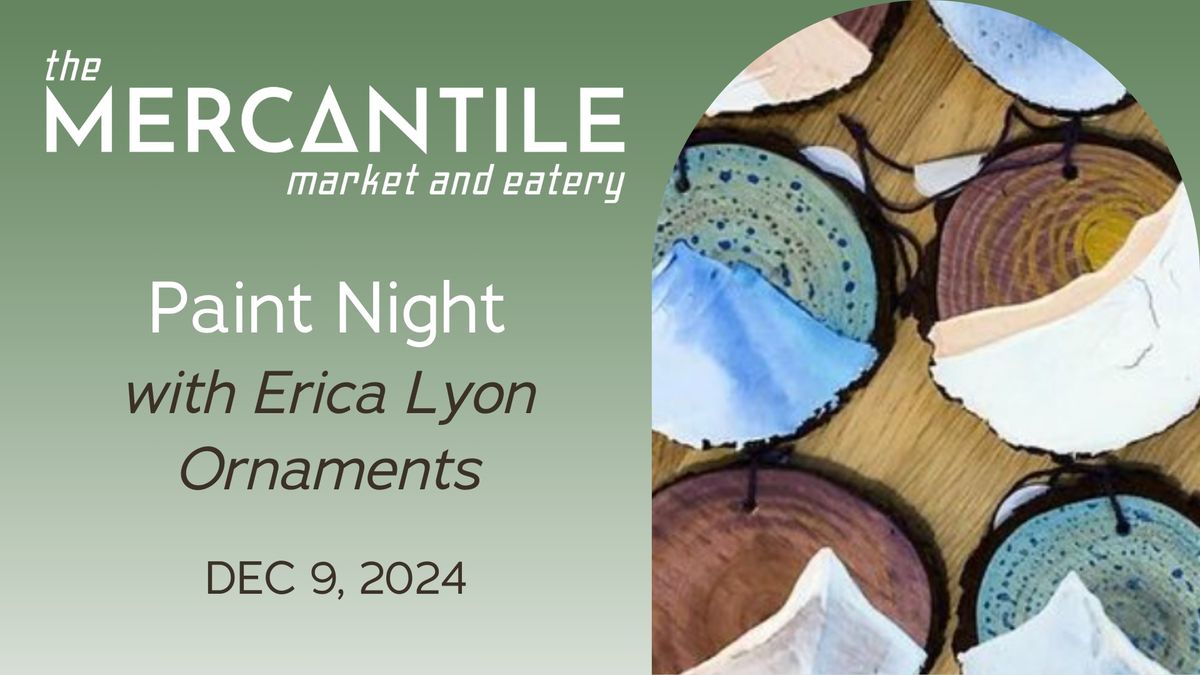 Paint Night with Erica Lyon: Ornaments