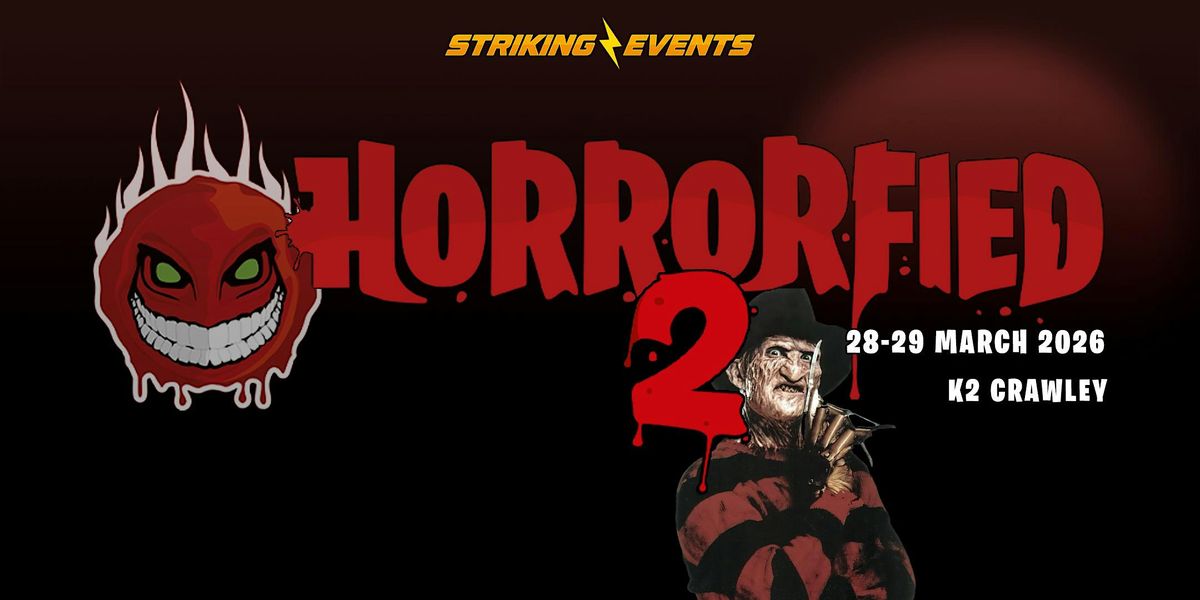 Horrorfied 2 - The UK's Ultimate Event for Fans of Horror