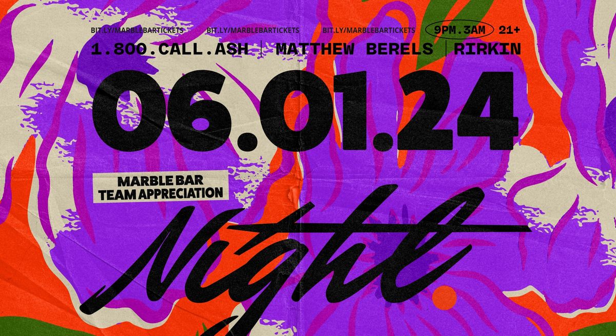 Marble Bar Team Appreciation Night with 1-800-CALL-ASH, Matthew Berels & RIRKIN