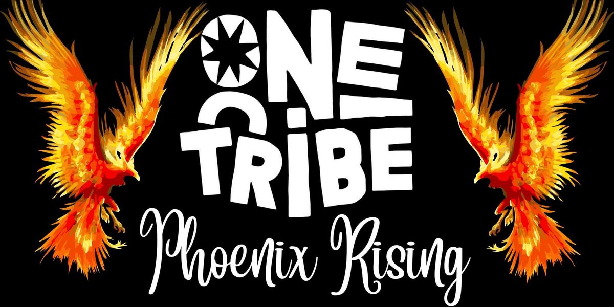 ONE TRIBE Phoenix Rising