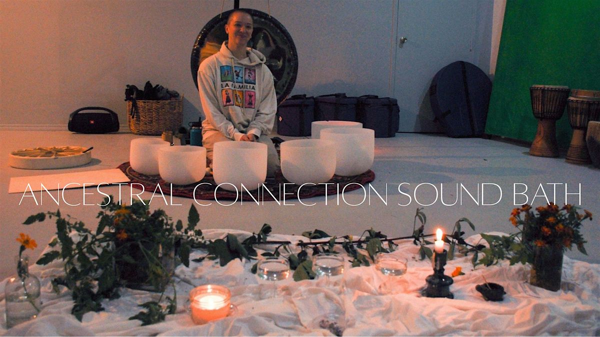 Ancestral Connection Sound Bath