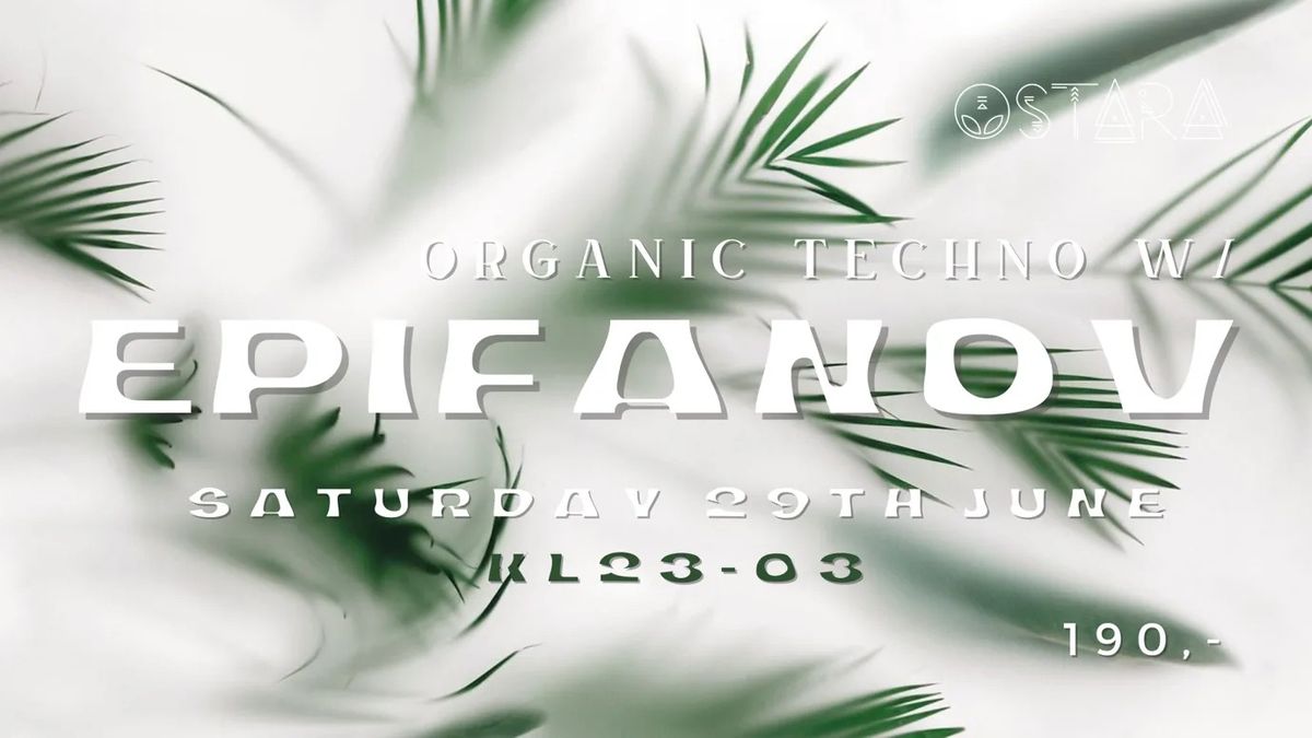 organic techno w\/\/ EPIFANOV