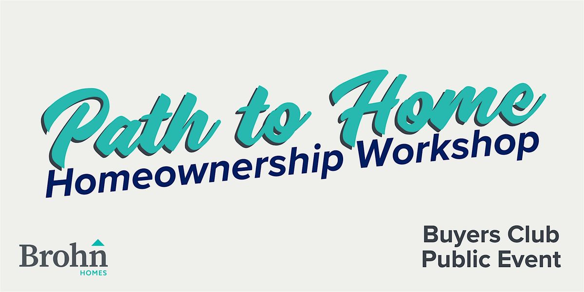 Path to Home - Homeownership Workshop (Clear Creek)